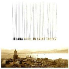 Ituana - Chill In St Tropez  Argentina - Import