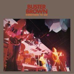 Buster Brown - Something to Say