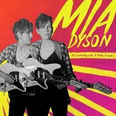 Mia Dyson - If I Said Only So Far I Take It Back