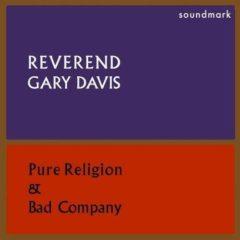 Blind Gary Davis - Pure Religion & Bad Company  Bonus Track, UK -