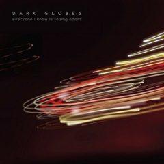 Dark Glboes - Everyone I Know Is Falling Apart