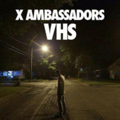 X Ambassadors - VHS  Explicit