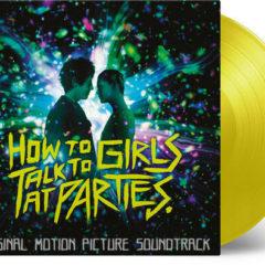 How To Talk To Girls - How To Talk To Girls At Parties (Original Soundtrack) [Ne