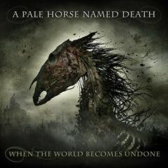 A Pale Horse Named D - When The World Becomes Undone