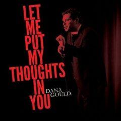 Dana Gould - Let Me Put My Thoughts In You