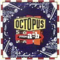 Octopus - From A To B