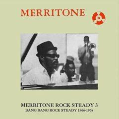 Various Artists - Merritone Rock Steady 3: Bang Bang Rock Steady 1966-1968 [New
