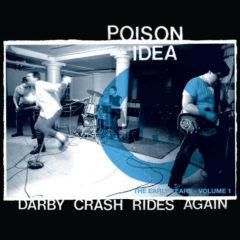 Poison Idea - Darby Crash Rides Again  Explicit