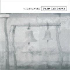 Dead Can Dance - Toward The Within