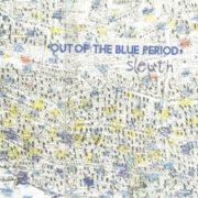 Sleuth - Out of the Blue Period