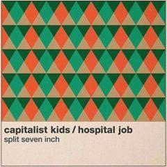 Hospital Job & Capitalist Kids - Split (7 inch Vinyl)