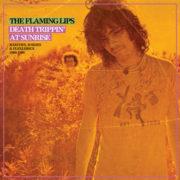 The Flaming Lips - Death Trippin' At Sunrise: Rarities B-sides & Flexi Discs 198