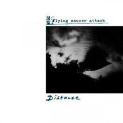 Flying Saucer Attack - Distance