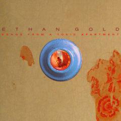 Ethan Gold - Songs From A Toxic Apartment