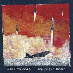 6 String Drag - Top Of The World