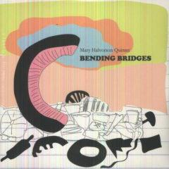 Mary Halvorson, Mary Halvorson Quintet - Bending Bridges