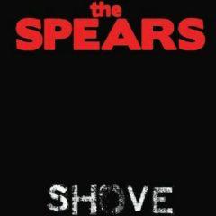 The Spears - Shove