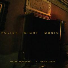 David Lynch / Marek Zebrowski - Polish Night Music