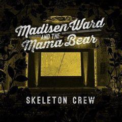 Madisen Ward & the M, Madisen Ward & Mama Bear - Skeleton Crew