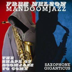 Free Nelson Mandoomj - Shape of Doomjazz to Come & Saxophone Giganticus [New Vin