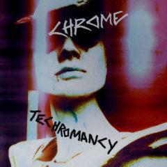 Chrome - Techromancy  Explicit