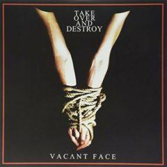 Take Over & Destroy - Vacant Face
