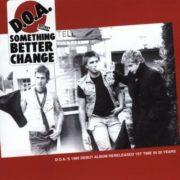 D.O.A. - Something Better Change