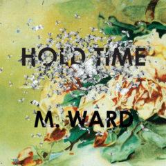 M Ward - Hold Time