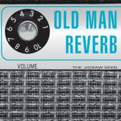 The Jigsaw Seen - Old Man Reverb  With CD