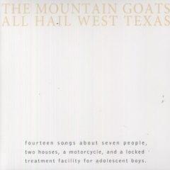 The Mountain Goats - All Hail West Texas