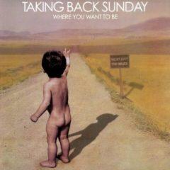 Taking Back Sunday - Where You Want to Be