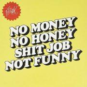 The Freak - No Money No Honey Shit Job Not Funny  10, Extended Play,