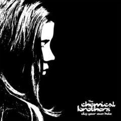 Chemical Brothers ‎– Dig Your Own Hole