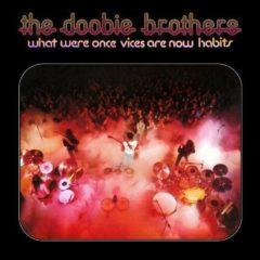 The Doobie Brothers - What Were Once Vices Are Now Habits   18