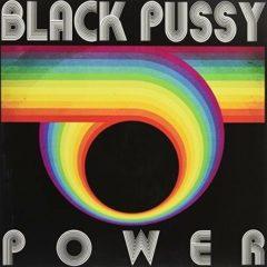 Black Pussy - Power