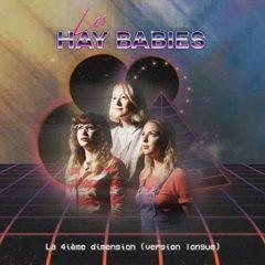 Les Hay Babies - La 4Ieme Dimension (Version Longue)  Canada - Imp
