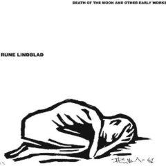 Rune Lindblad - Death of the Moon & Other Early Works