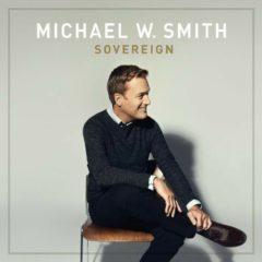Michael W. Smith, Michael Smith W - Sovereign