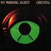My Morning Jacket - Circuital  180 Gram