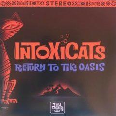 Intoxicats - Return To Tiki Oasis (7 inch Vinyl)