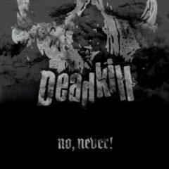 Deadkill - No Never