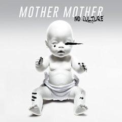 Mother Mother - No Culture