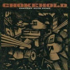 Chokehold - Content with Dying