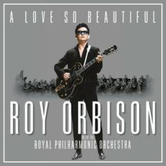 Roy Orbison - A Love So Beautiful: Roy Orbison & The Royal Philharmonic Orchestr