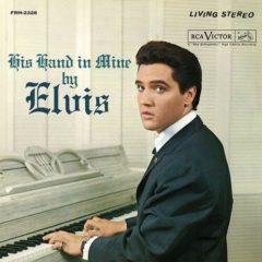 Elvis Presley - His Hand In Mine  Audiophile,  Ltd