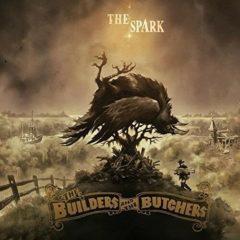 Builders & the Butchers - The Spark