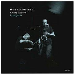 Craig Taborn / Mats Gustafsson - Ljubljana