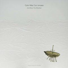 Colm Mac Con Iomaire - & Now The Weather (Agus Anois An Aimsir)  A