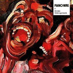 Piano Wire - Dream Underground