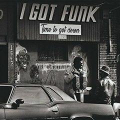 Various Artists - I Got Funk: Time To Get Down / Various